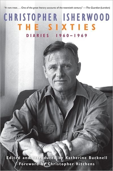 Cover for Christopher Isherwood · The Sixties: Diaries 1960-1969 (Paperback Book) [Reprint edition] (2011)
