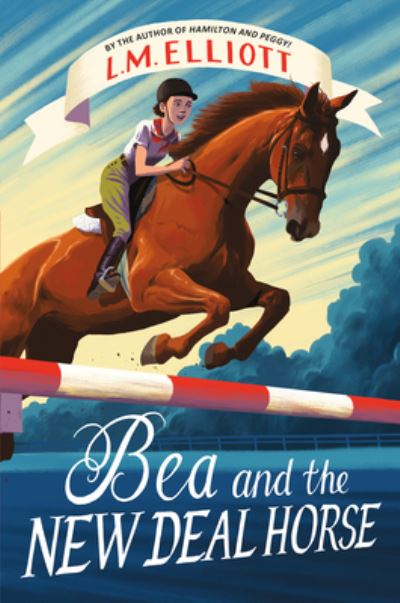 Cover for L. M. Elliott · Bea and the New Deal Horse (Hardcover Book) (2023)