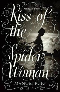 Kiss of the Spider Woman: The Queer Classic Everyone Should Read - Manuel Puig - Książki - Vintage Publishing - 9780099342007 - 18 lipca 1991