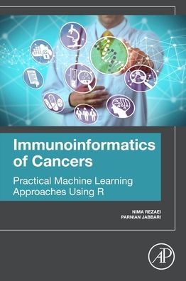 Cover for Nima Rezaei · Immunoinformatics of Cancers: Practical Machine Learning Approaches Using R (Taschenbuch) (2022)