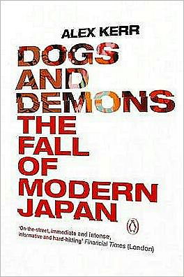 Cover for Alex Kerr · Dogs and Demons: The Fall of Modern Japan (Paperback Bog) [Export edition] (2002)