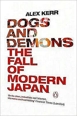 Cover for Alex Kerr · Dogs and Demons: The Fall of Modern Japan (Taschenbuch) [Export edition] (2002)