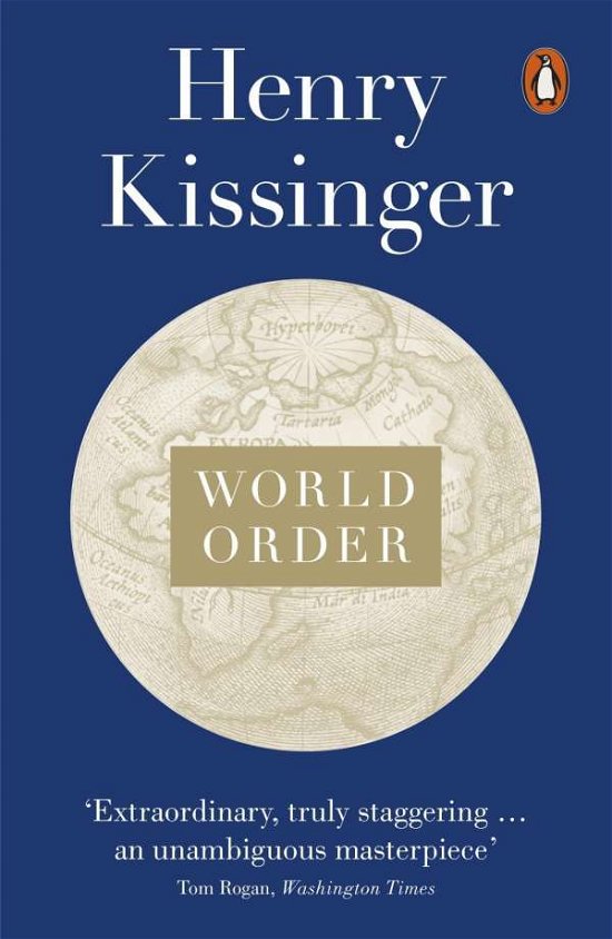 World Order: Reflections on the Character of Nations and the Course of History - Henry Kissinger - Bøger - Penguin Books Ltd - 9780141979007 - 3. september 2015