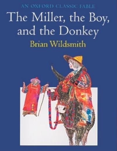 Cover for Brian Wildsmith · The Miller, the Boy and the Donkey (Oxford Classic Fables) (N/A) (2000)