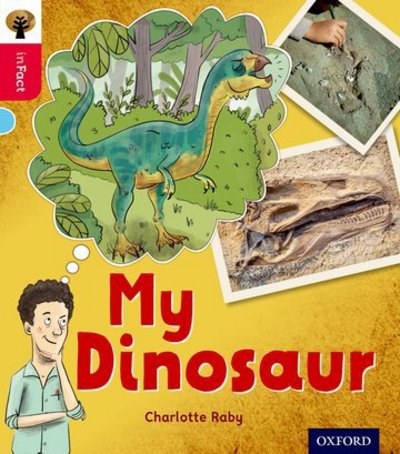 Oxford Reading Tree inFact: Oxford Level 4: My Dinosaur - Oxford Reading Tree inFact - Charlotte Raby - Books - Oxford University Press - 9780198371007 - September 8, 2016