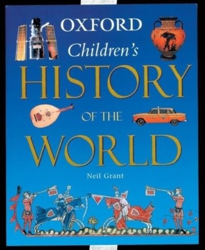 Cover for Neil Grant · Oxford children's history of the world (Book) (2000)