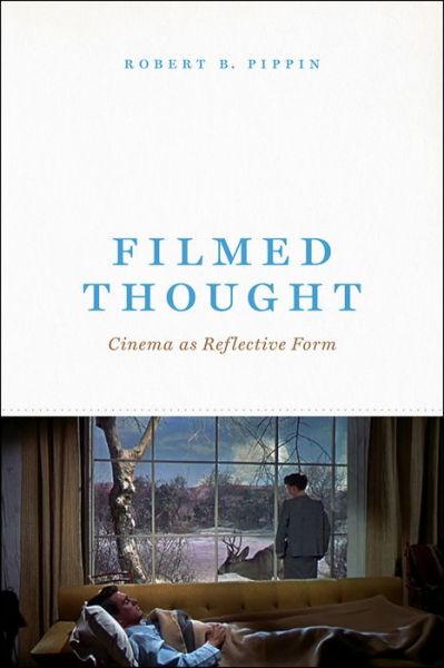 Cover for Robert B Pippin · Filmed Thought: Cinema as Reflective Form (Paperback Book) (2019)