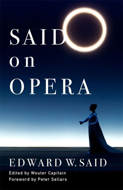 Cover for Said, Edward (c/o The Wylie Agency) · Said on Opera (Hardcover Book) (2024)