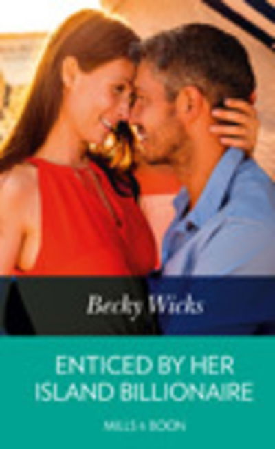 Enticed by Her Island Billionaire - Becky Wicks - Książki - Harlequin Mills & Boon, Limited - 9780263088007 - 1 września 2020