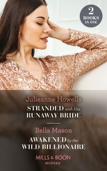 Stranded With His Runaway Bride / Awakened By The Wild Billionaire: Stranded with His Runaway Bride / Awakened by the Wild Billionaire - Julieanne Howells - Bücher - HarperCollins Publishers - 9780263301007 - 29. September 2022