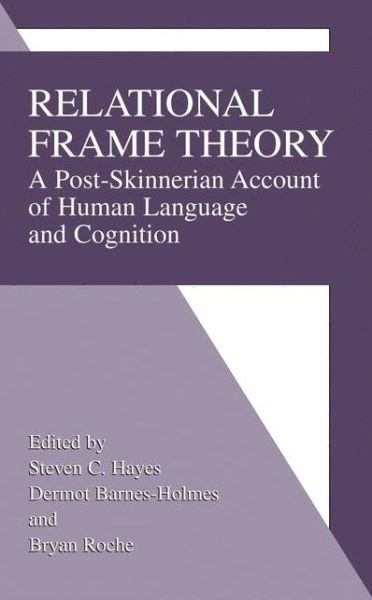 Cover for Steven C. Hayes · Relational Frame Theory: A Post-Skinnerian Account of Human Language and Cognition (Hardcover Book) [2001 edition] (2001)