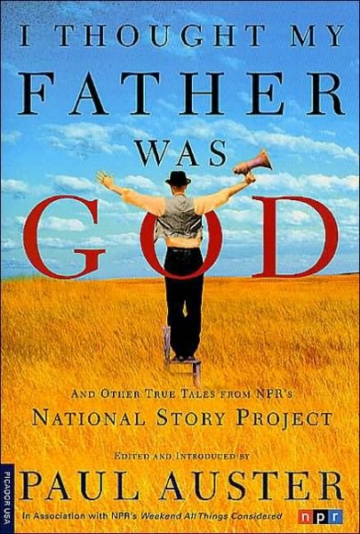 Cover for Paul Auster · I Thought My Father Was God: And Other True Tales from NPR's National Story Project (Paperback Bog) (2002)