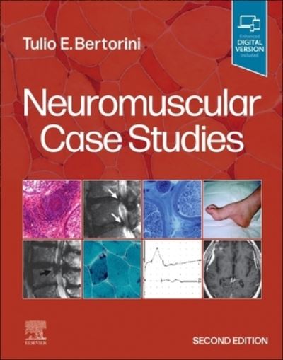 Cover for Bertorini, Tulio E. (Professor of Neurology and Pathology, University of Tennessee, Center for Health Science Center, Memphis; Chief of Neurology, Methodist University Hospital; Director, Wesley Neurology Clinic and Muscular Dystrophy and ALS Clinic, Memp · Neuromuscular Case Studies (Paperback Book) (2024)