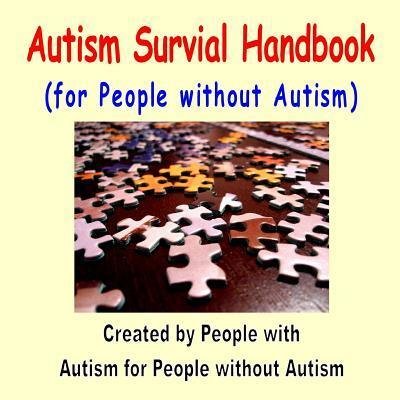 Cover for Created by People with Autism for People without Autism · Autism Survival Handbook for People without Autism (Paperback Book) (2019)