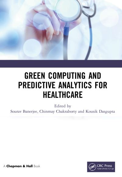 Cover for Banerjee, Sourav (University of South Carolina) · Green Computing and Predictive Analytics for Healthcare (Hardcover Book) (2020)