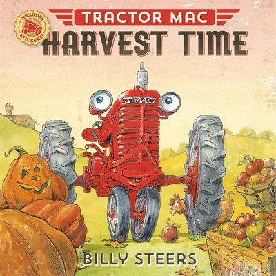 Tractor Mac Harvest Time - Tractor Mac - Billy Steers - Books - Farrar, Straus & Giroux Inc - 9780374306007 - July 25, 2017