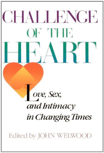 Cover for John Welwood · Challenge of the Heart: Love, Sex, and Intimacy in Changing Times (Taschenbuch) (1985)