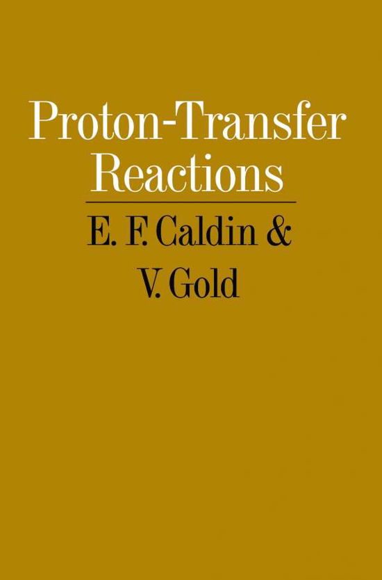 Cover for E. F. Caldin · Proton-Transfer Reactions (Taschenbuch) [Softcover reprint of the original 1st ed. 1975 edition] (1975)