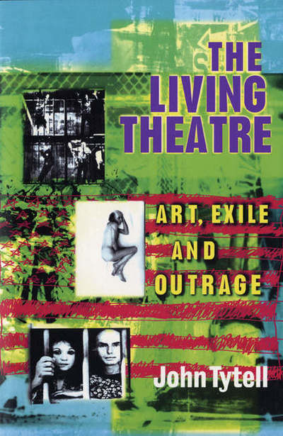 Cover for John Tytell · Living Theatre: Art, Exile and Outrage - Biography and Autobiography (Paperback Book) (1997)