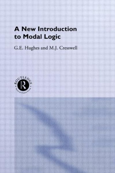 A New Introduction to Modal Logic - M.J. Cresswell - Books - Taylor & Francis Ltd - 9780415126007 - August 15, 1996