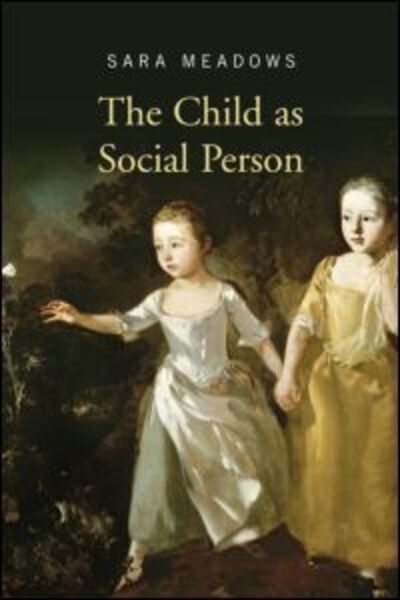 Cover for Meadows, Sara (University of Bristol, UK) · The Child as Social Person (Paperback Book) (2009)