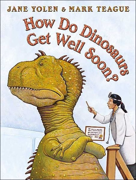 Cover for Jane Yolen · How Do Dinosaurs Get Well Soon? (Innbunden bok) [1st edition] (2003)