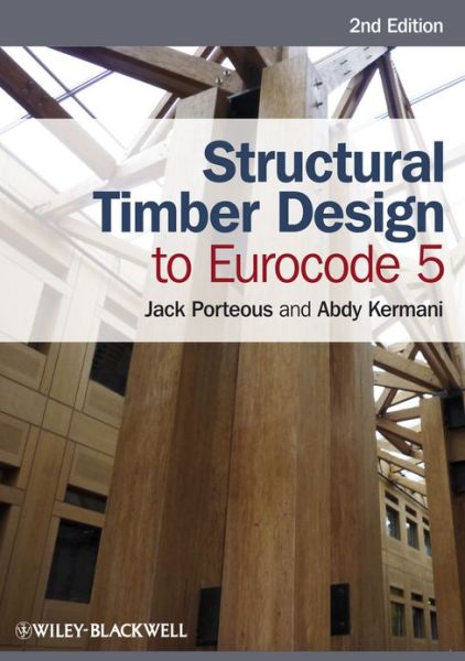 Cover for Porteous, Jack (Napier University, Edinburgh) · Structural Timber Design to Eurocode 5 (Paperback Book) (2013)