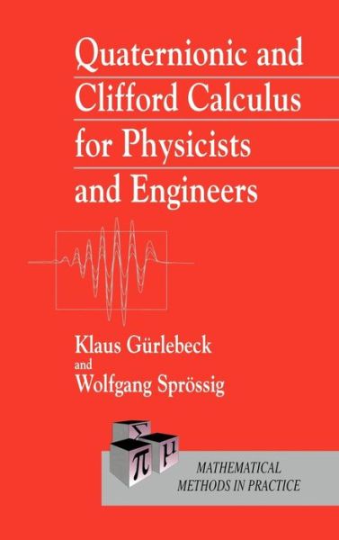 Cover for Gurlebeck, Klaus (Bauhaus-University Weimar, Germany) · Quaternionic and Clifford Calculus for Physicists and Engineers - Chemistry of Organometallic Compounds (Hardcover Book) (1997)