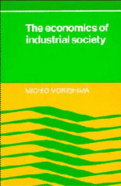 Cover for Michio Morishima · The Economics of Industrial Society (Hardcover Book) (1985)
