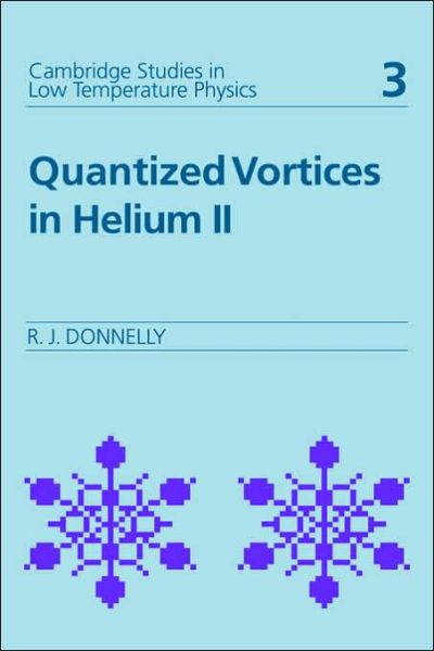 Cover for Donnelly, Russell J. (University of Oregon) · Quantized Vortices in Helium II - Cambridge Studies in Low Temperature Physics (Hardcover Book) (1991)