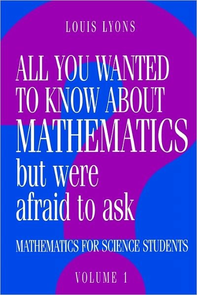 Cover for Lyons, Louis (University of Oxford) · All You Wanted to Know about Mathematics but Were Afraid to Ask: Mathematics Applied to Science - All You Wanted to Know about Mathematics but Were Afraid to Ask 2 Volume Paperback Set (Paperback Book) (1995)