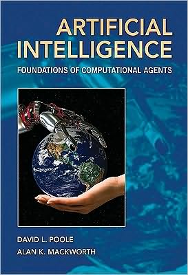 Cover for Poole, David L. (University of British Columbia, Vancouver) · Artificial Intelligence: Foundations of Computational Agents (Hardcover Book) (2010)