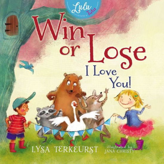 Cover for Lysa TerKeurst · Win or Lose, I Love You! (Hardcover Book) (2015)
