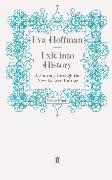 Cover for Eva Hoffman · Exit into History: A Journey through the New Eastern Europe (Paperback Book) [Main edition] (2010)