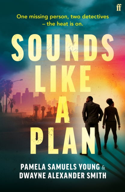 Cover for Dwayne Alexander Smith · Sounds Like a Plan: Two rival detectives face off in this unputdownable hot thriller for summer 2024 (Paperback Book) [Main edition] (2024)