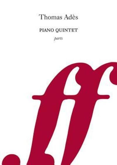 Piano Quintet Part - Thomas Adès - Böcker - FABER & FABER - 9780571572007 - 1 september 2017