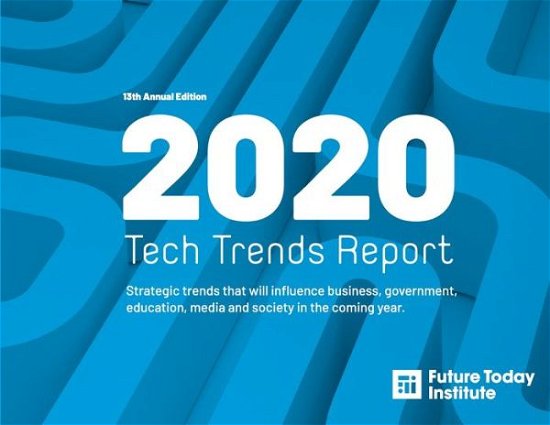 Cover for Amy Webb · 2020 Tech Trend Report : Strategic trends that will influence business, government, education, media and society in the coming year (Taschenbuch) (2020)
