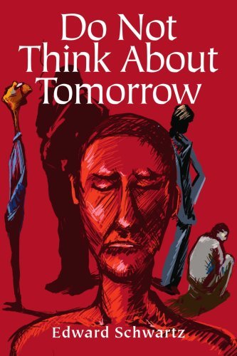 Cover for Edward Schwartz · Do Not Think About Tomorrow (Pocketbok) (2002)