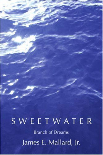 James Mallard  Jr. · Sweetwater: Branch of Dreams (Paperback Book) (2006)