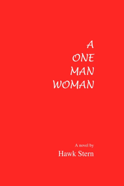 Cover for Hawk Stern · A One Man Woman (Hardcover Book) (2005)