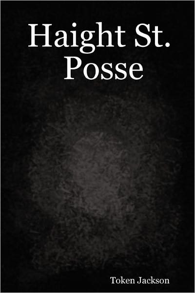 Cover for Token Jackson · Haight St. Posse (Pocketbok) (2007)