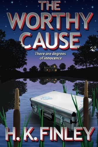 The Worthy Cause - H K Finley - Libros - Hannah K Finley - 9780615953007 - 5 de abril de 2014