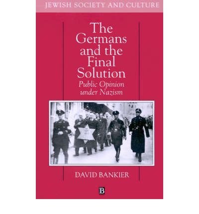 Cover for Bankier, David (Hebrew University of Jerusalem) · The Germans and the Final Solution: Public Opinion Under Nazism - Jewish Society and Culture (Paperback Book) (1996)