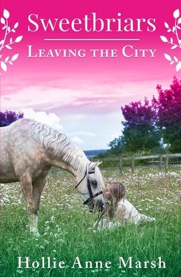 Cover for Hollie Anne Marsh · Sweetbriars Leaving The City: Leaving The City - Sweetbriars (Paperback Book) (2018)