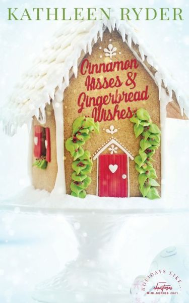 Cover for Kathleen Ryder · Cinnamon Kisses and Gingerbread Wishes (Paperback Book) [Large type / large print edition] (2021)