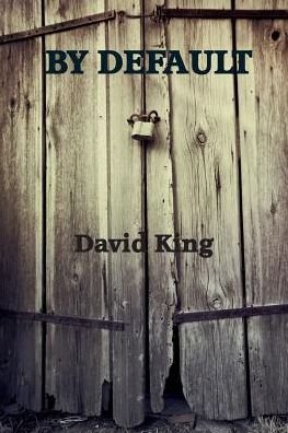 Cover for David King · By Default (Pocketbok) (2017)