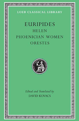 Cover for Euripides · Helen. Phoenician Women. Orestes - Loeb Classical Library (Hardcover Book) [New edition] (2002)