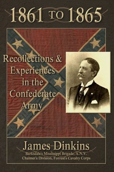 Cover for James Dinkins · 1861 to 1865: Personal Reminiscences and Experiences in the Confederate Army (Paperback Book) (2015)