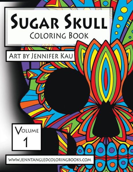 Sugar Skull - Jennifer M Kau - Böcker - Jenntangled Coloring Books - 9780692860007 - 8 mars 2017