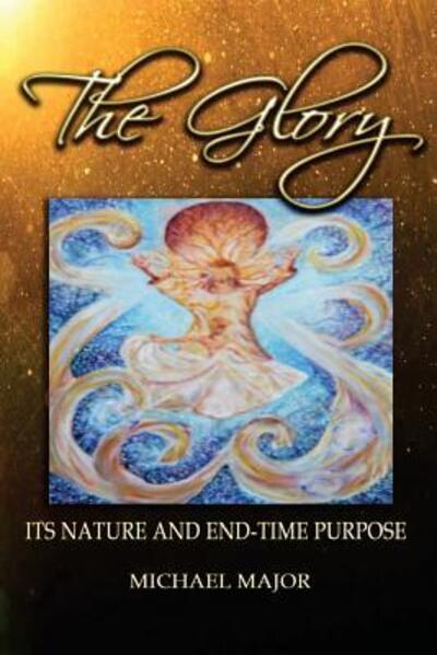 The Glory - Michael Major - Kirjat - Maon Publishing/ Michael Major - 9780692943007 - torstai 21. syyskuuta 2017